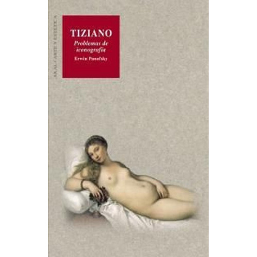 Tiziano Problemas De Iconografia Akal