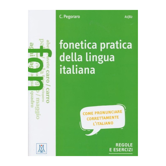 Fonetica Pratica Della Lingua Italiana. Libro + Mp3 Online, De Chiara Pegoraro. Editorial Alma Edizioni, Tapa Blanda, Edición 1111 En Italiano, 2020