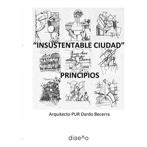 Insustentable Ciudad, De Becerra Dardo., Vol. 1. Editorial Nobuko/diseño, Tapa Blanda, Edición 1 En Español, 2020