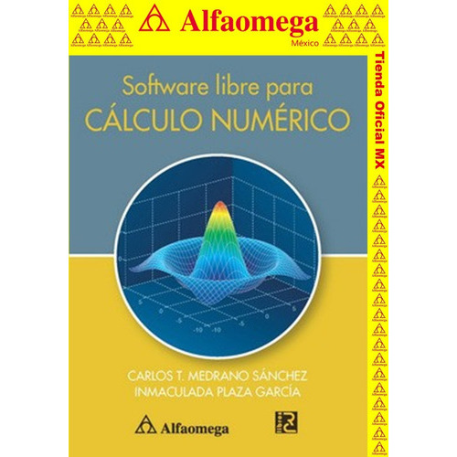 Software Libre Para Cálculo Numérico, De Medrano, Carlos. Editorial Alfaomega Grupo Editor, Tapa Blanda, Edición 1 En Español, 2009