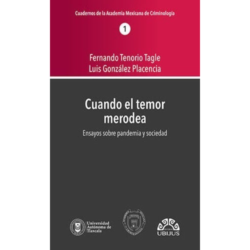 Cuando El Temor Merodea. Ensayos Sobre Pandemia Y Sociedad, De Tenorio Tagle, Fernando. Editorial Ubijus En Español