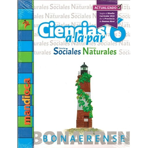 Ciencias A La Par 6 Estacion Mandioca Bonaerense (sociales / Naturales) (actualizado) (novedad 2019), De Ciencias A La Par. Editorial Estación Mandioca En Español
