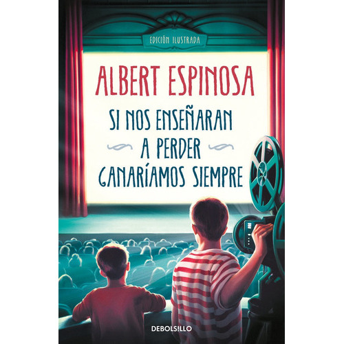 Si Nos Enseãâaran A Perder, Ganariamos Siempre, De Espinosa, Albert. Editorial Debolsillo, Tapa Blanda En Español