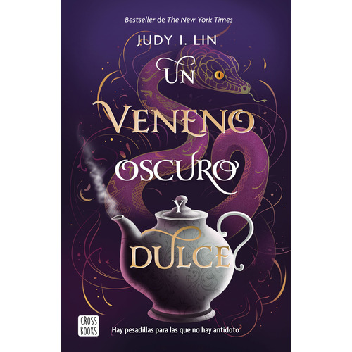 Un veneno oscuro y dulce: Hay pesadillas para las que no hay antídoto, de Judy I. Lin., vol. 1.0. Editorial CROSS BOOKS, tapa blanda, edición 1.0 en español, 2024