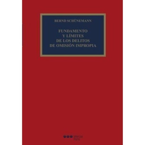 Fundamentos Y Límites De Los Delitos De Omisión Impropia, De Bernd, Schünemann. Editorial Marcial Pons En Español