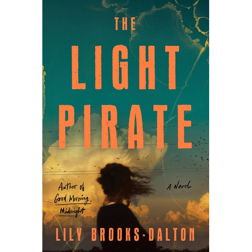 Light Pirate, de Brooks-Dalton, Lily. Editorial Grand Central Publishing, tapa dura en inglés, 2022