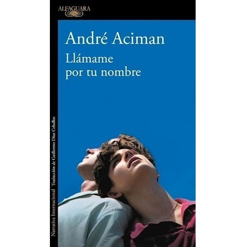 Llámame Por Tu Nombre - André Aciman