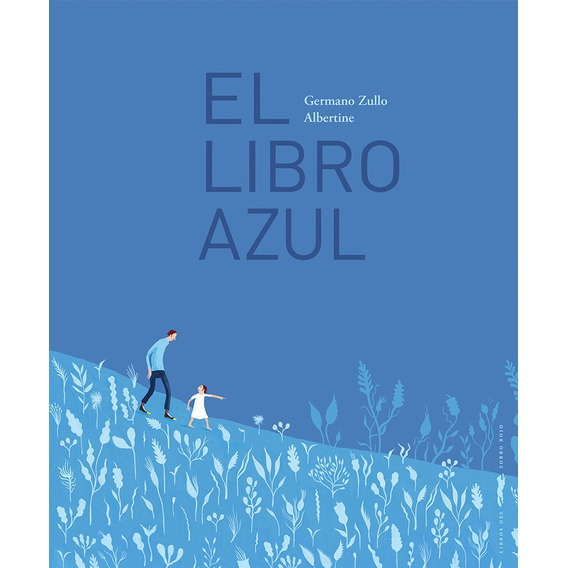 Libro Azul, El, De Germano Zullo Albertine. Editorial Libros Del Zorro Rojo, Tapa Blanda, Edición 1 En Español