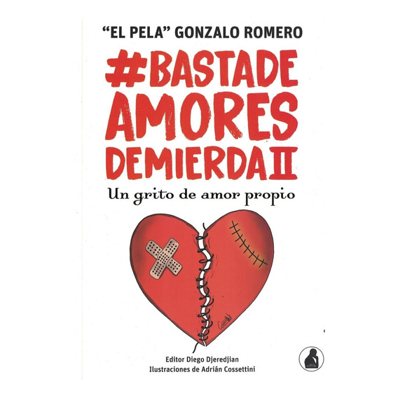 Libro Basta De Amores De Mierda 2 - El Pela Gonzalo Romero