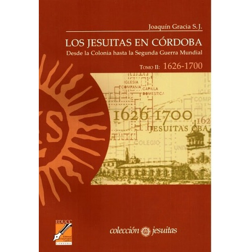 Los Jesuitas T.ii En Cordoba (desde 1626-1700