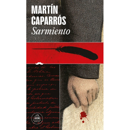 Sarmiento, de Martín Caparrós. Editorial Literatura Random House, tapa blanda en español, 2022