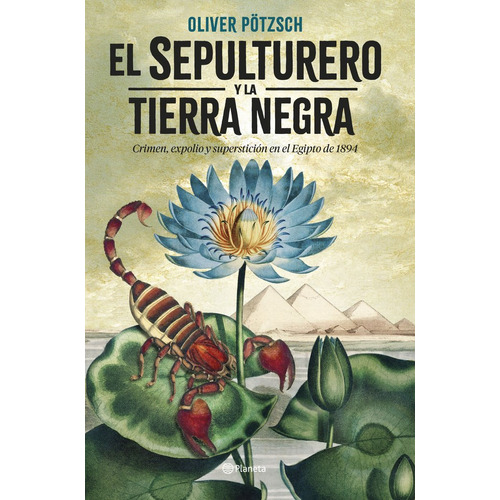 El Sepulturero Y La Tierra Negra, De Oliver Pötzsch. Editorial Editorial Planeta S.a En Español