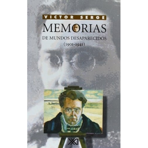 Memorias De Mundos Desaparecidos (1901-1941) - Victor Serge