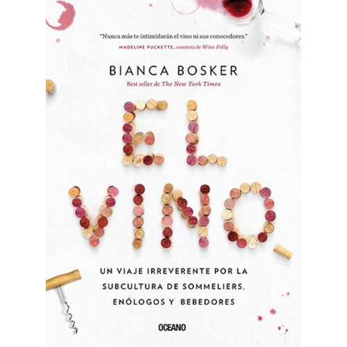 El Vino. Un Viaje Irreverente Por La Subcultura De Sommeli