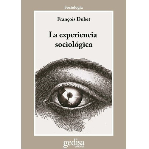 La Experiencia Sociológica, De Dubet. Editorial Gedisa, Tapa Blanda En Español