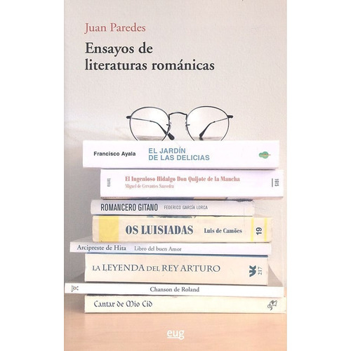 Ensayos De Literaturas Romãâ¡nicas, De Paredes Núñez, Juan. Editorial Universidad De Granada, Tapa Blanda En Español