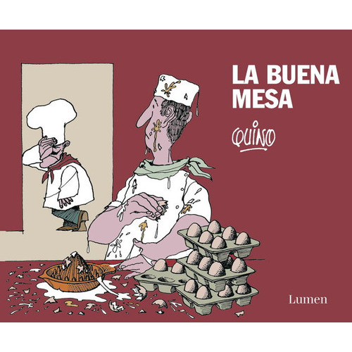 La buena mesa, de Quino. Editorial Lumen, tapa dura en español