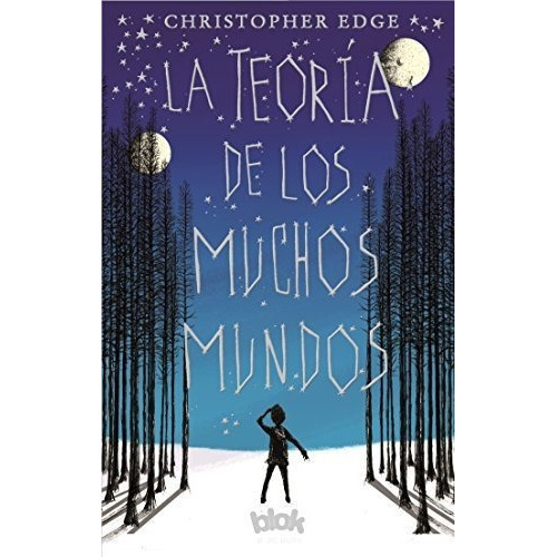 La Teoría De Los Muchos Mundos, De Christopher Edge. Editorial Ediciones B, Tapa Blanda En Español