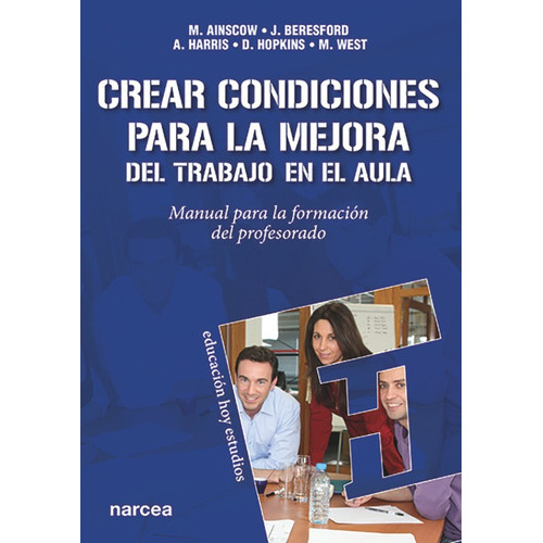 Crear Condiciones Para La Mejora Del Trabajo En El Aula, De Mel  west Y Otros. Editorial Narcea, Tapa Blanda En Español, 2018