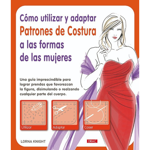 Cómo Utilizar Y Adaptar Patrones Costura Formas De Las Mujer