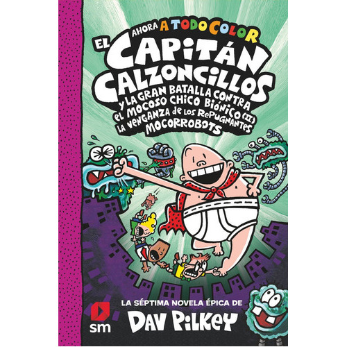 Cacc 7 El Capitan Calzoncillos Y La Gran Batalla Contra El, De Pilkey, Dav. Editorial Ediciones Sm, Tapa Dura En Español