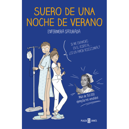 Suero De Una Noche De Verano, De Enfermera Saturada,. Editorial Plaza & Janes, Tapa Blanda En Español