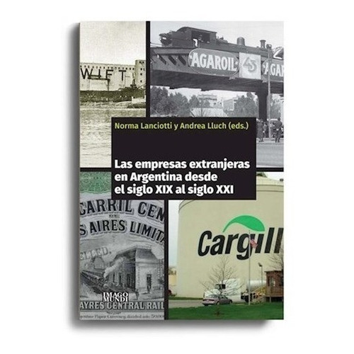 Libro Las Empresas Extranjeras En La Argentina Desde El Sigl