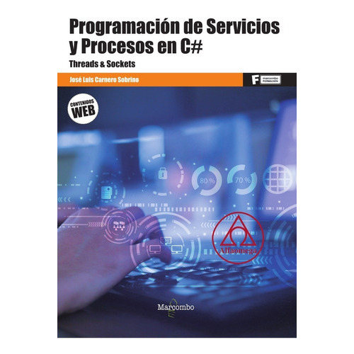 Programación De Servicios Y Procesos En C#, De José Luis Carnero Sobrino. Editorial Alfaomega - Marcombo, Tapa Blanda En Español, 2022