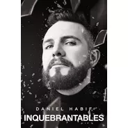 Inquebrantables  Daniel Habif