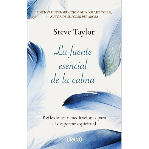 La Fuente Esencial De La Calma, De Steve Taylor. Editorial Urano, Tapa Blanda En Español, 2022