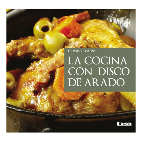 La Cocina Con Disco De Arado - Eduardo Casalins