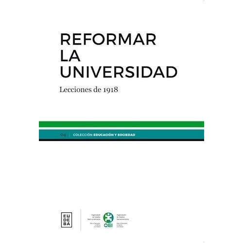 Reformar La Universidad. Lecciones 1918 - Aavv, De Aavv. Editorial Eudeba En Español
