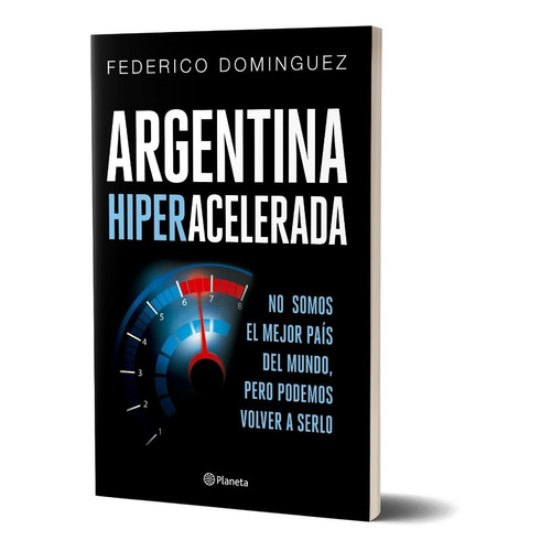 Libro Argentina Hiperacelerada - Federico Dominguez