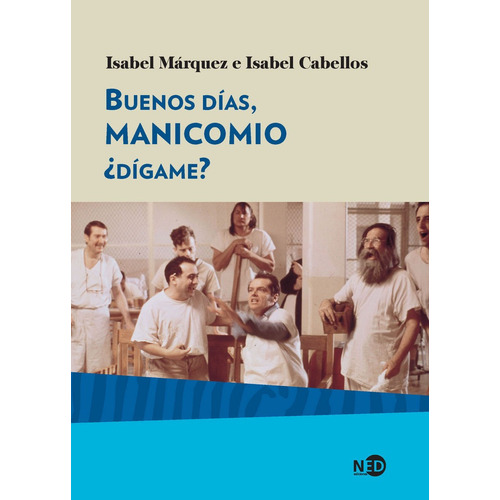 Buenos Dãâas, Manicomio Ãâ¿dãâgame?, De Márquez Romero, María Isabel. Editorial Ned Ediciones, Tapa Blanda En Español