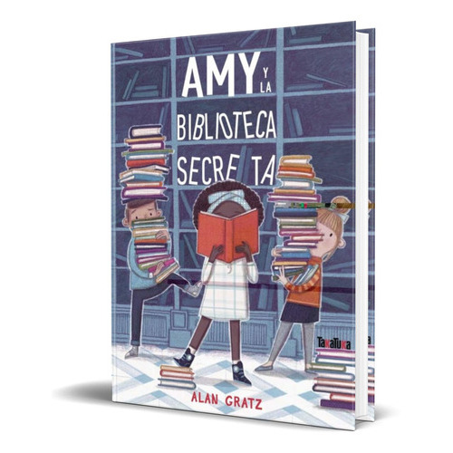 Amy Y La Biblioteca Secreta, De Alan Gratz. Editorial Takatuka, Tapa Dura En Español, 2021