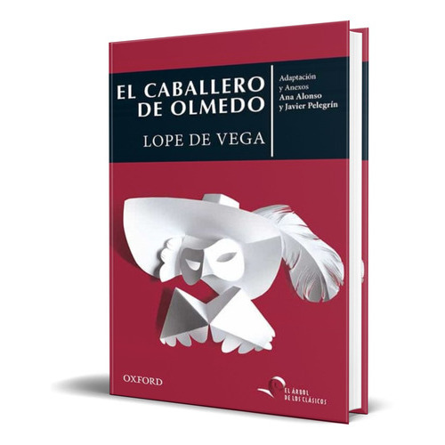 Clasicos El Caballero De Olmedo, De Felix Lope De Vega Y Carpio. Editorial Oxford University Press, Tapa Blanda En Español, 2018