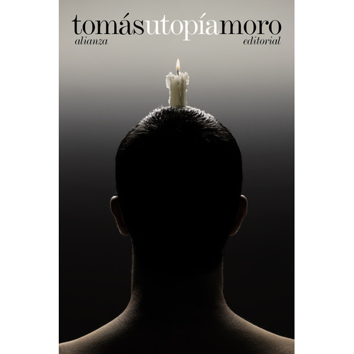 Utopia, de Moro, Tomás. Serie El libro de bolsillo - Ciencias sociales Editorial Alianza, tapa blanda en español, 2012