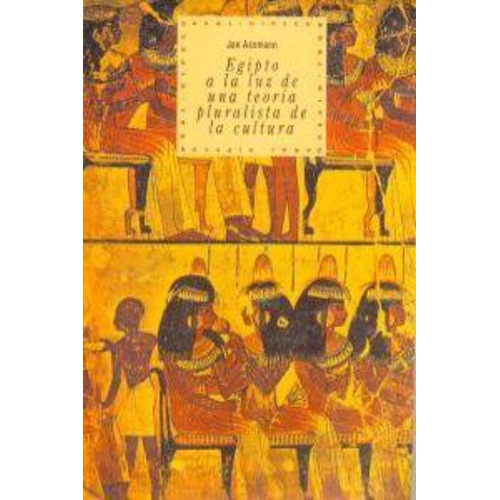 Egipto A La Luz De Una Teoria Pluralista De Culto / Professo