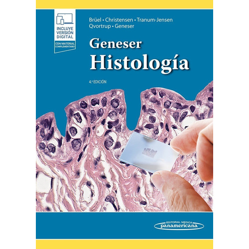 Geneser. Histología. 4a: Histología. 4a, de Annemarie Brüel., vol. 1. Editorial Médica Panamericana, tapa dura, edición 4ª en español, 2015