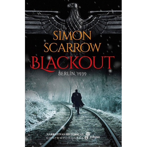Blackout, de Scarrow, Simon. Editorial Editora y Distribuidora Hispano Americana, S.A., tapa dura en español