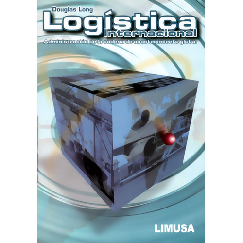 Logística Internacional - Douglas Long - Limusa