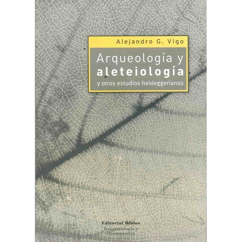 Arqueologia Y Aleteiologia - Vigo Alejandro