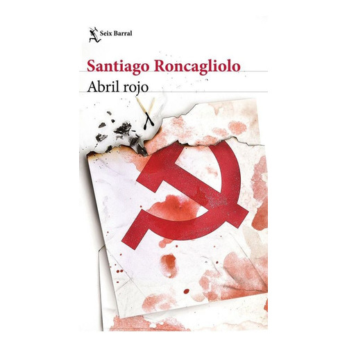 Abril rojo, de Santiago Roncagliolo. Editorial Seix Barral, tapa blanda en español, 2022