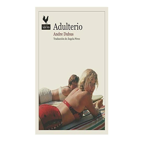 Libro Adulterio - Andre Dubus - Gallo Nero
