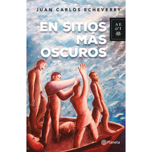 En Sitios Mas Oscuros: En Sitios Mas Oscuros, De Juan Carlos Echeverry. Editorial Planeta, Tapa Blanda, Edición 1 En Español, 2019