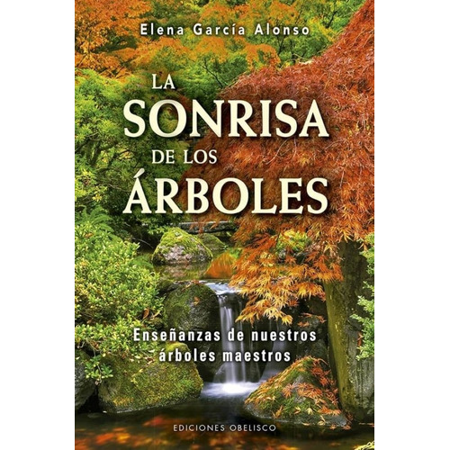 La Sonrisa De Los Arboles - Elena García Alonso