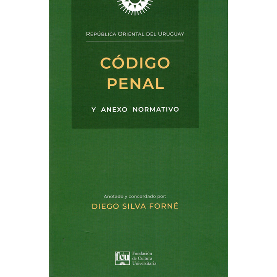 Código Penal Y Anexo Normativo, De Diego Silva Forné. Editorial Fundación  De Cultura Universitaria, Tapa Blanda En Español, 2023