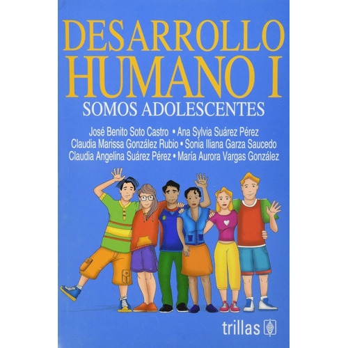 Libro Desarrollo Humano 1: Somos Adolescentes Trillas