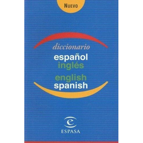 Diccionario Español-ingles/ingles-español, de Espasa. Editorial Pla en español/inglés