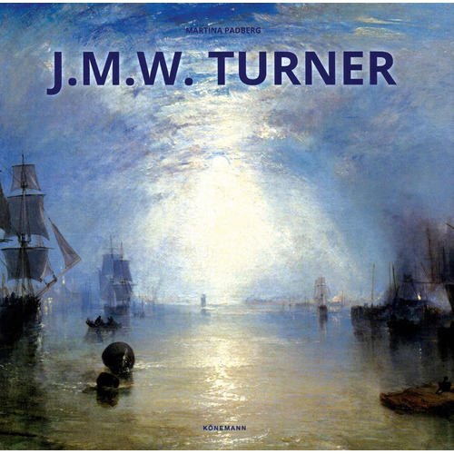 Artistas: J.M.W. Turner (Hc), de Padberg, Martina. Editorial Konnemann, tapa dura en neerlandés/inglés/francés/alemán/italiano/español, 2020